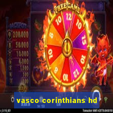 vasco corinthians hd